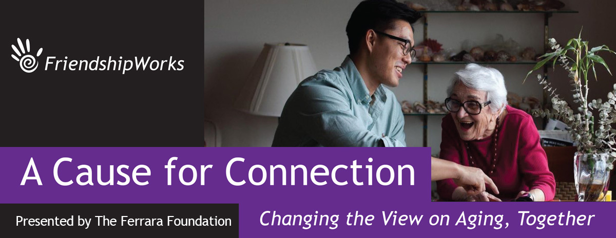 A Cause for Connection: Changing the View on Aging, Together